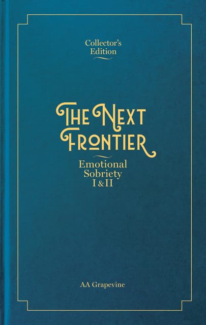 The Next Frontier: Emotional Sobriety I & II