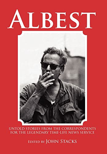 Albest: Untold Stories from the Correspondents for the Legendary Time-Life News Service