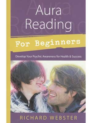 Aura Reading for Beginners: Develop Your Psychic Awareness for Health & Success (For Beginners (Llewellyn's))