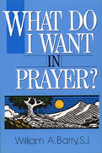 What Do I Want in Prayer?