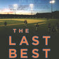 The Last Best League: One Summer, One Season, One Dream