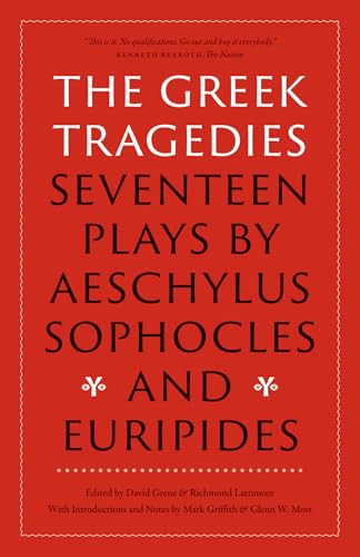 The Greek Tragedies: Seventeen Plays by Aeschylus, Sophocles, and Euripides