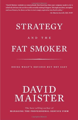 Strategy and the Fat Smoker; Doing What's Obvious But Not Easy