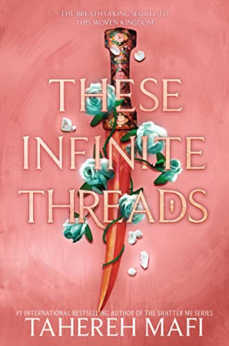 These Infinite Threads (This Woven Kingdom, 2)