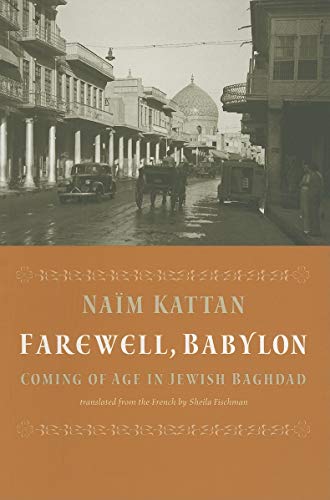 Farewell Babylon: Coming of Age in Jewish Baghdad