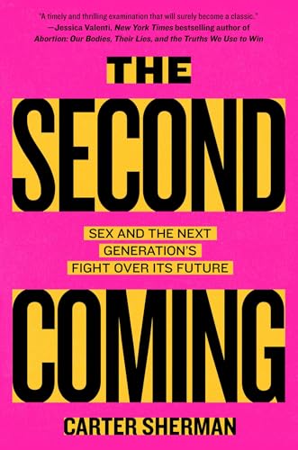 The Second Coming: Sex and the Next Generation's Fight Over Its Future