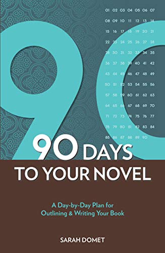 90 Days to Your Novel: A Day-by-Day Plan for Outlining & Writing Your Book