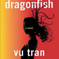 Dragonfish: A Novel