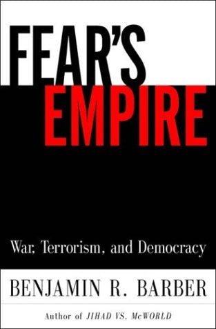 Fear's Empire: War, Terrorism, and Democracy in the Age of Independence