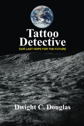 TATTOO DETECTIVE: Our Last Hope for the Future