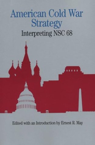 American Cold War Strategy: Interpreting NSC 68 (Bedford Books in American History)