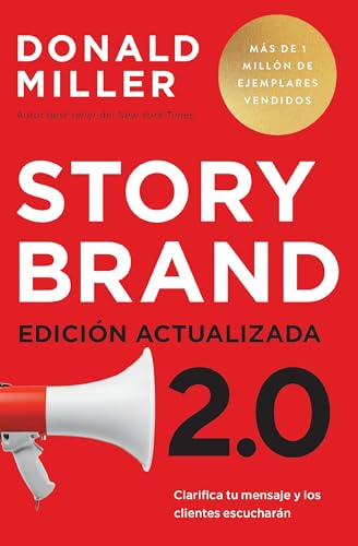 Storybrand 2.0 Edición actualizada: Clarifica tu mensaje y los clientes escucharán (Spanish Edition)