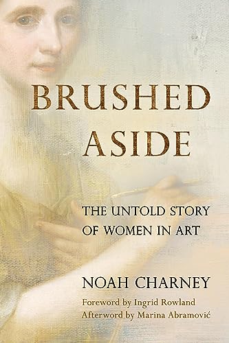 Brushed Aside: The Untold Story of Women in Art