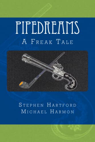 Pipedreams: A Freak Tale