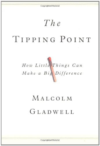 The Tipping Point: How Little Things Can Make a Big Difference