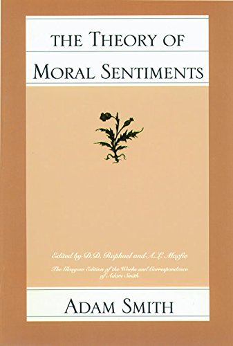 The Theory of Moral Sentiments (Glasgow Edition of the Works and Correspondence of Adam Smith, The)