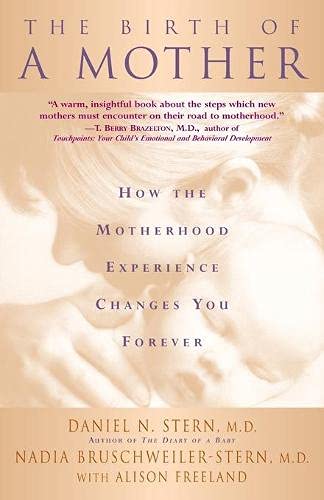 The Birth Of A Mother: How The Motherhood Experience Changes You Forever