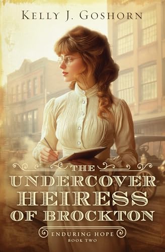 The Undercover Heiress of Brockton: Volume 2 (Enduring Hope)