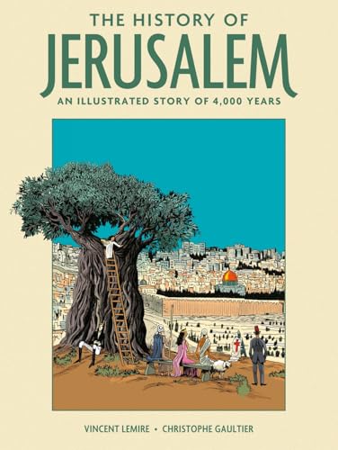 The History of Jerusalem: An Illustrated Story of 4,000 Years