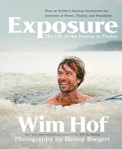 Exposure: How an Outlier’s Journey Illuminates the Extremes of Power, Vitality, and Possibility