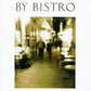 Paris by Bistro: A Guide to Eating Well