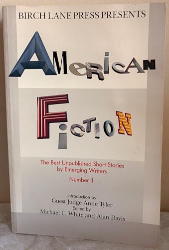 Birch Lane Press Presents American Fiction: The Best Unpublished Short Stories by Emerging Writers No 1