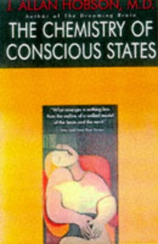 The Chemistry of Conscious States: Toward a Unified Model of the Brain and the Mind