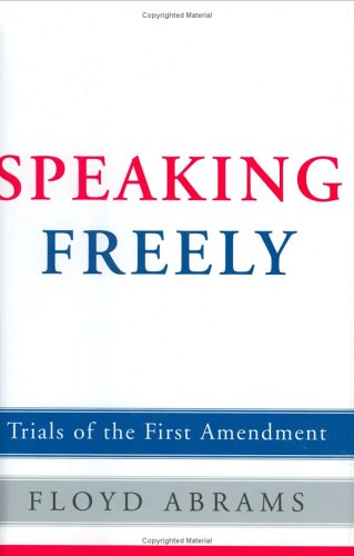 Speaking Freely: Trials of the First Amendment