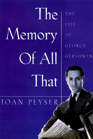 Memory of All That: The Life of George Gershwin