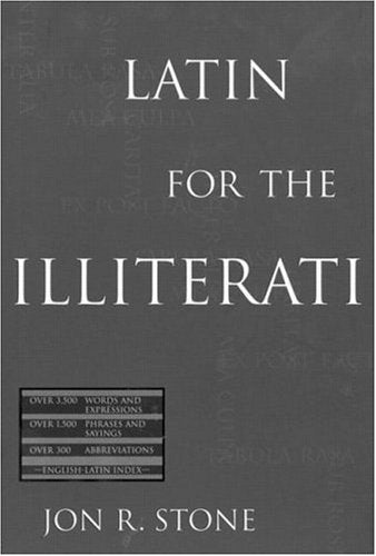 Latin for the Illiterati: Exorcizing the Ghosts of a Dead Language