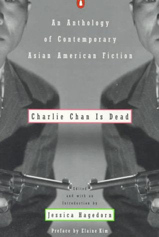 Charlie Chan Is Dead: An Anthology of Contemporary Asian American Fiction