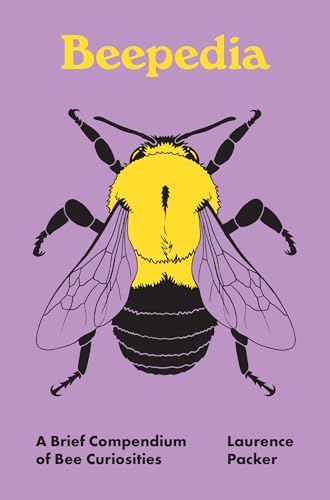 Beepedia: A Brief Compendium of Bee Curiosities (Pedia Books)