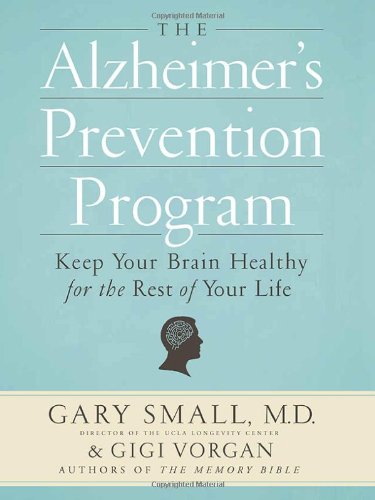 The Alzheimer's Prevention Program: Keep Your Brain Healthy for the Rest of Your Life