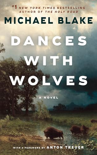 Dances with Wolves: A Novel