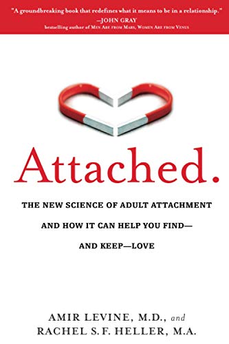 Attached: The New Science of Adult Attachment and How It Can Help YouFind?and Keep?Love