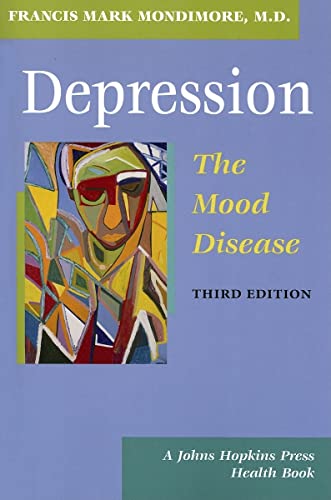 Depression, the Mood Disease (A Johns Hopkins Press Health Book)