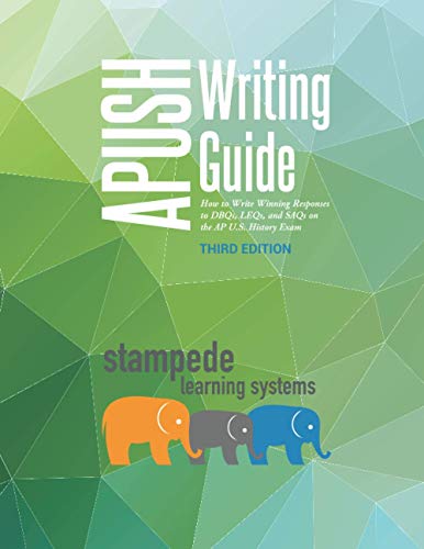 APUSH Writing Guide: How to Write Winning Responses to DBQs, LEQs, and SAQs on the AP U.S. History Exam