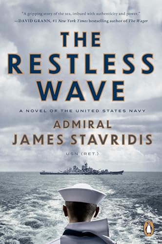 The Restless Wave: A Novel of the United States Navy (Scott Bradley James)