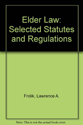 Elder Law: Selected Federal Statutes and Regulations, 2003 Edition