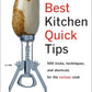 The Best Kitchen Quick Tips: 534 Tricks, Techniques, and Shortcuts for the Curious Cook