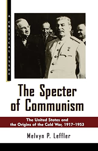 The Specter of Communism: The United States and the Origins of the Cold War, 1917-1953 (Critical Issue)