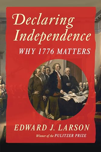 Declaring Independence: Why 1776 Matters