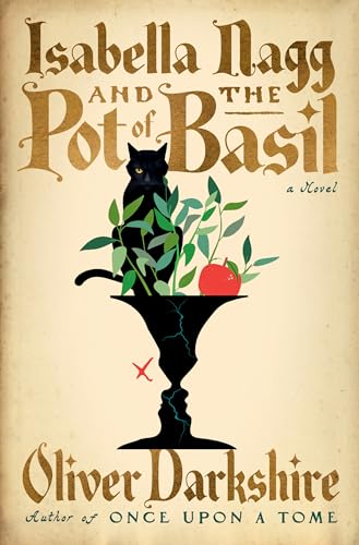 Isabella Nagg and the Pot of Basil: A Novel