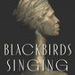 Blackbirds Singing: Inspiring Black Women’s Speeches from the Civil War to the Twenty-first Century
