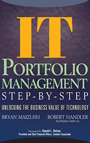 IT Portfolio Management: Unlocking the Business Value of Technology