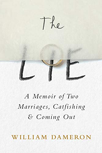 The Lie: A Memoir of Two Marriages, Catfishing & Coming Out