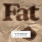 Fat: The Anthropology of an Obsession