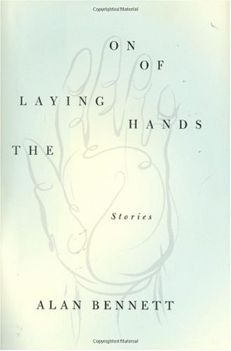 The Laying On of Hands: Stories