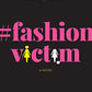 #FashionVictim: A Novel