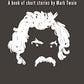 Telling Twain: A book of short stories by Mark Twain